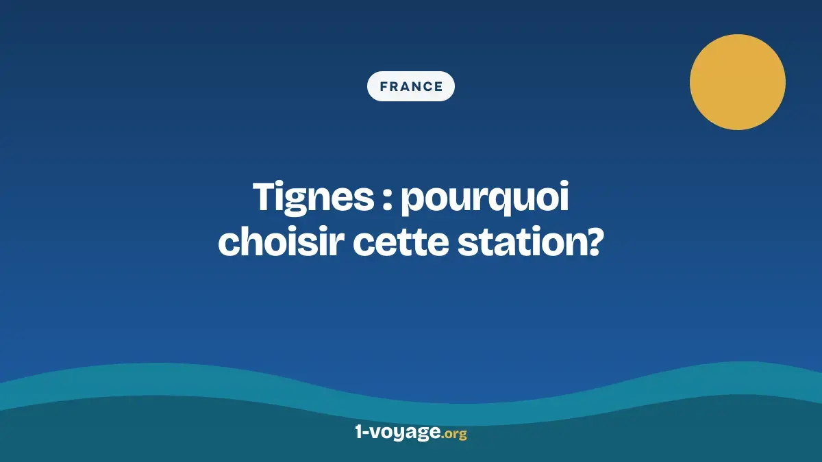 Tignes : pourquoi choisir cette station?